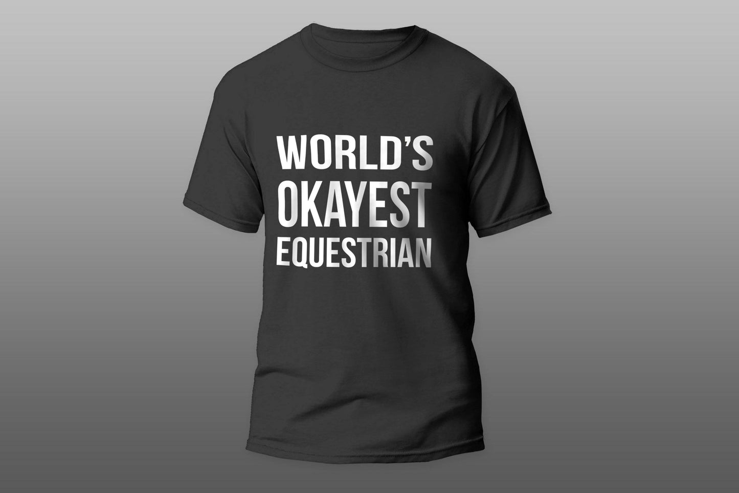 Worlds Okayest Equestrian Cool Gift T-shirt - Top Content | POD Collection | Free Shipping