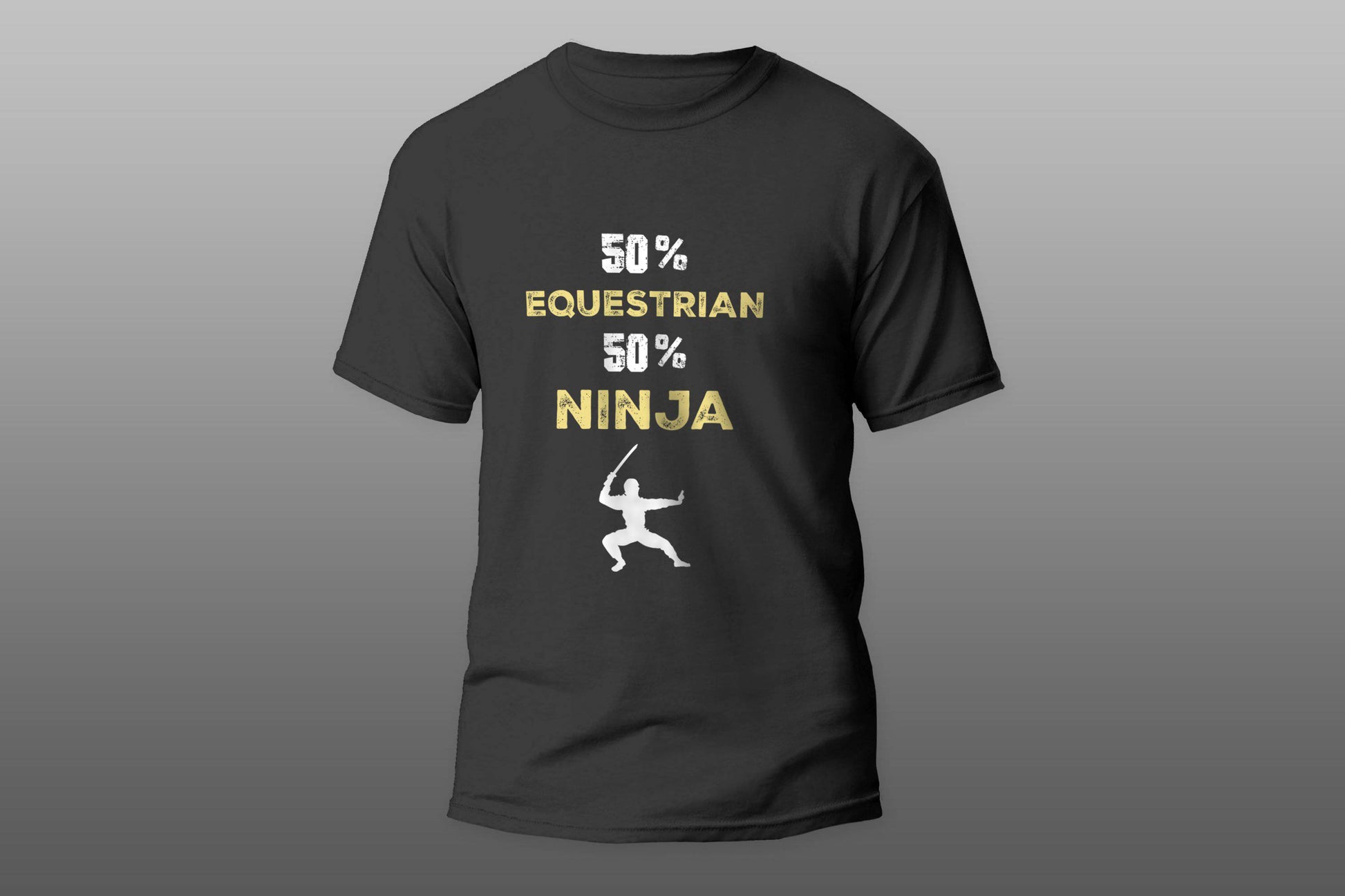 50% EQUESTRIAN 50% Ninja Cool Gift camiseta T-shirt - Top Content | POD Collection | Free Shipping