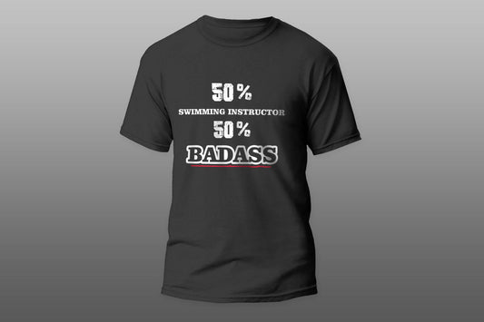 50% SWIMMING INSTRUCTOR 50% Badass Cool Gift camiseta T-shirt - Top Content | POD Collection | Free Shipping