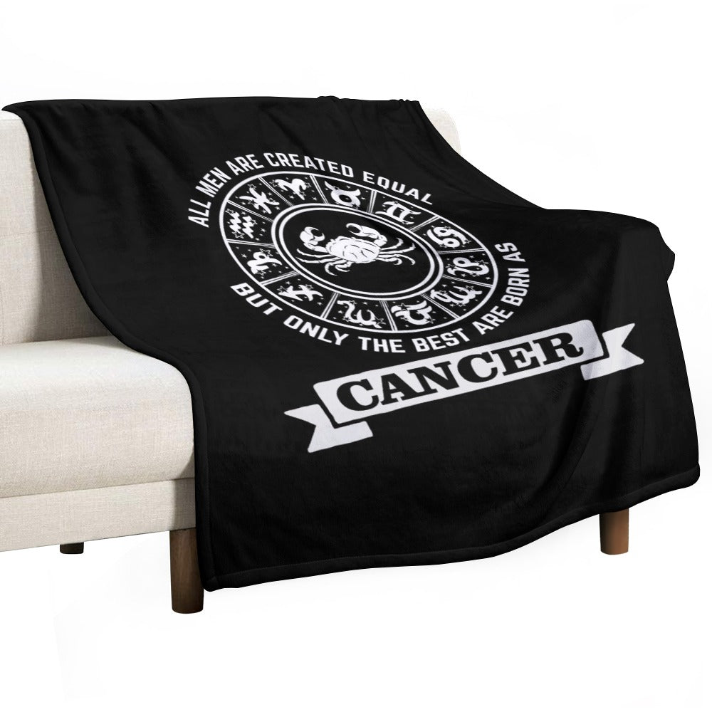 The Best Men Are Born As Cancer Ultra-Soft Flannel Blanket