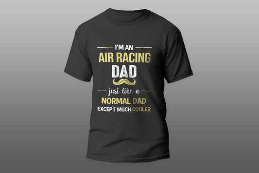 Air Racing Normal Dad Except Much Cooler camiseta T-shirt - Top Content | POD Collection | Free Shipping