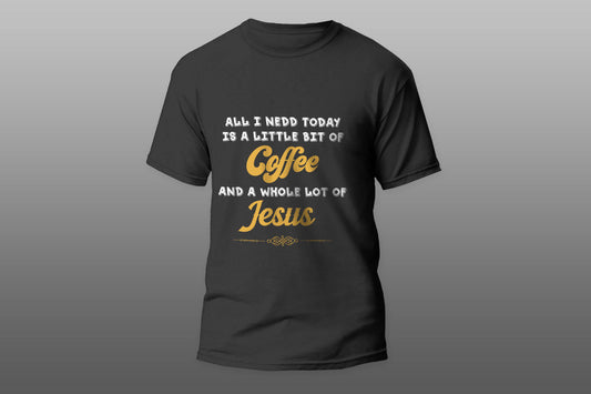 All I Need Is Jesus And Coffee Gift For Coffee Lovers T-shirt - Top Content | POD Collection | Free Shipping