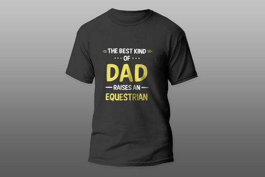 Best Kind Of Dad Raises An Equestrian Gift For Dad camiseta T-shirt - Top Content | POD Collection | Free Shipping