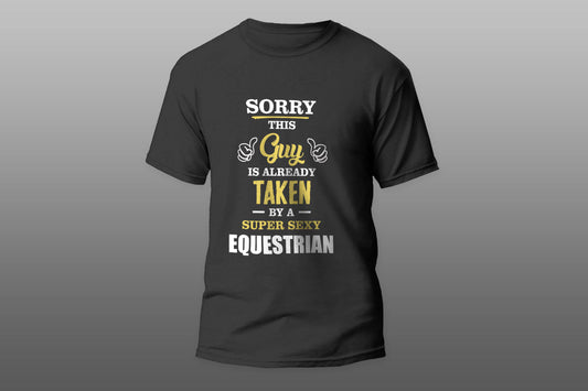 This Guy Is Taken By A Super sexy EQUESTRIAN T-shirt - Top Content | POD Collection | Free Shipping