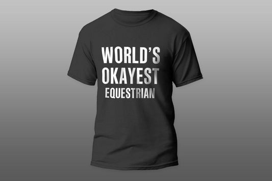 World's Okayest EQUESTRIAN Funny Gift T-shirt - Top Content | POD Collection | Free Shipping