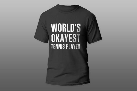 World's Okayest TENNIS PLAYER Funny Gift T-shirt - Top Content | POD Collection | Free Shipping