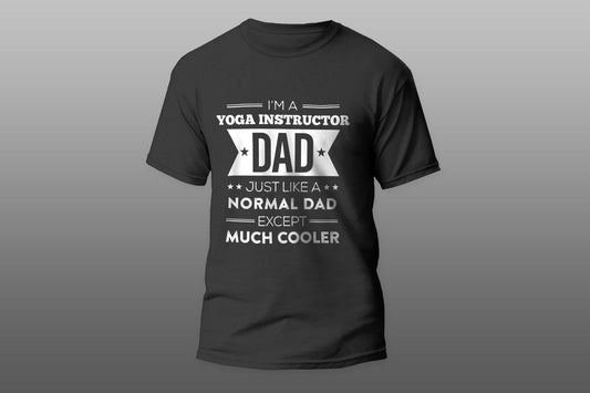 YOGA INSTRUCTOR Dad Except Much Cooler Fathers Day Gift T-shirt - Top Content | POD Collection | Free Shipping
