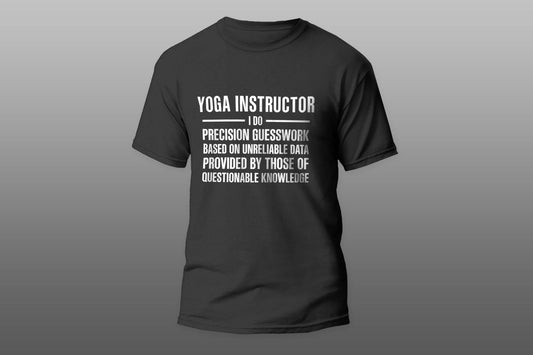 YOGA INSTRUCTOR I Do Precision Guesswork Cool Gift T-shirt - Top Content | POD Collection | Free Shipping