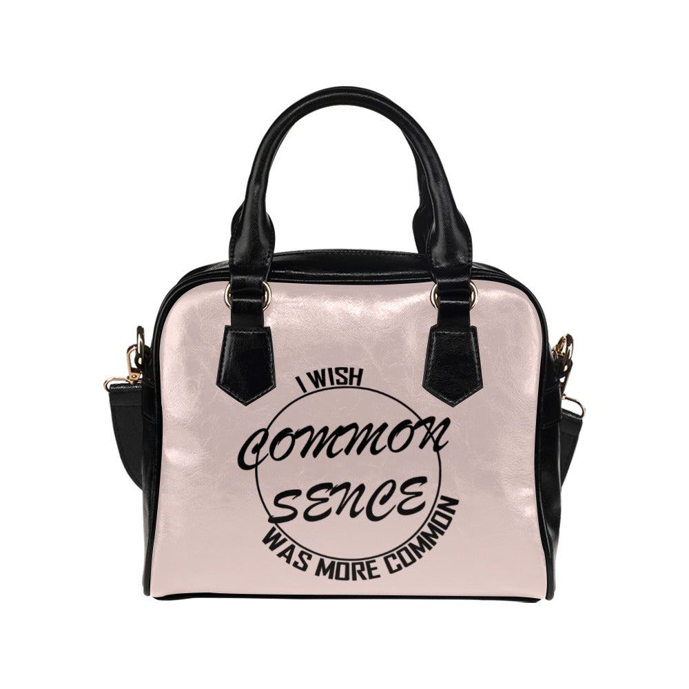 I Wish Common Sense Was More Common Funny Sarcastic Shoulder Handbag