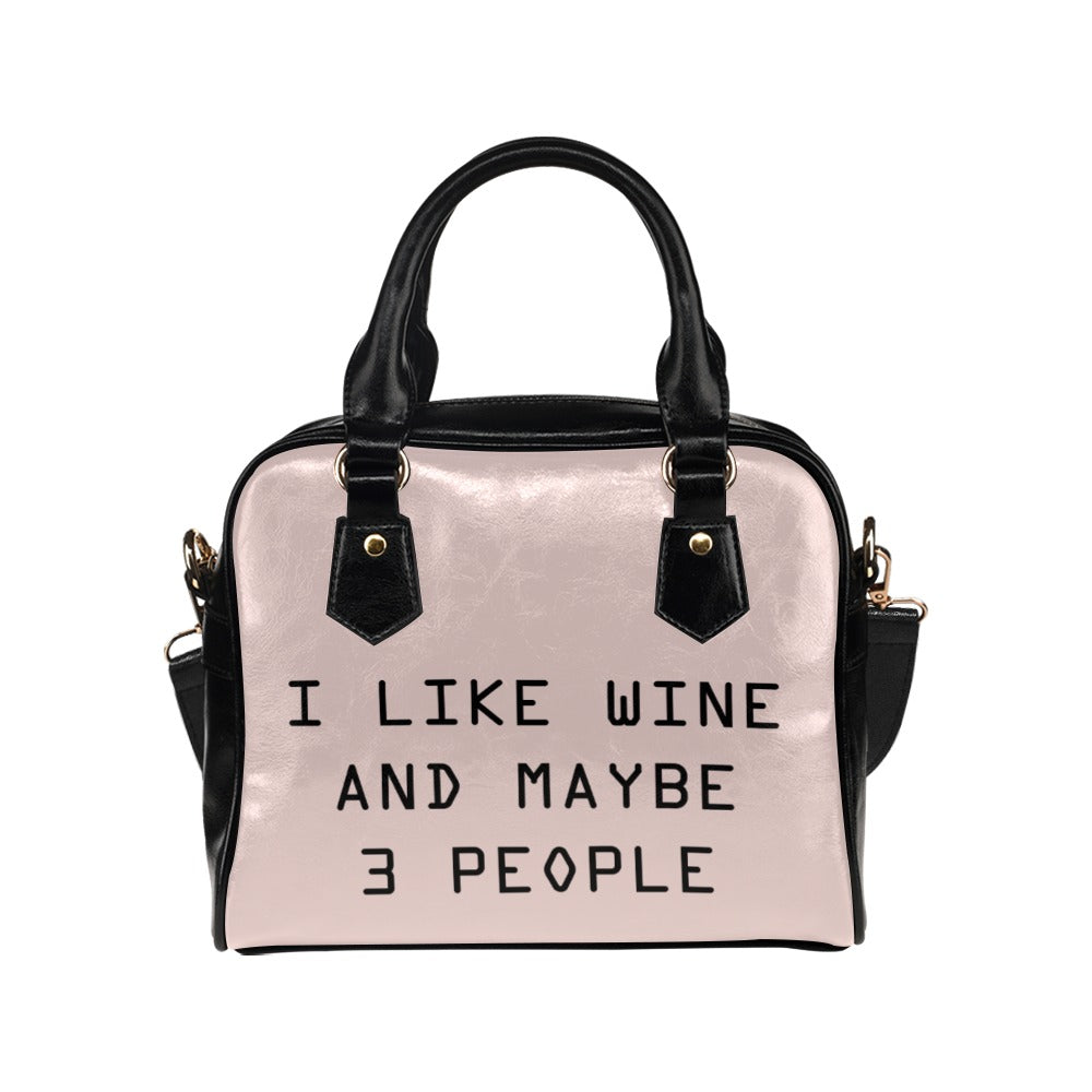 I Like Wine And Maybe 3 People Funny Drinking Shoulder Handbag