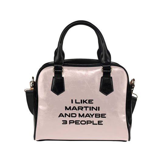 I Like Martini And Maybe 3 People Funny Drinking Cool Shoulder Handbag