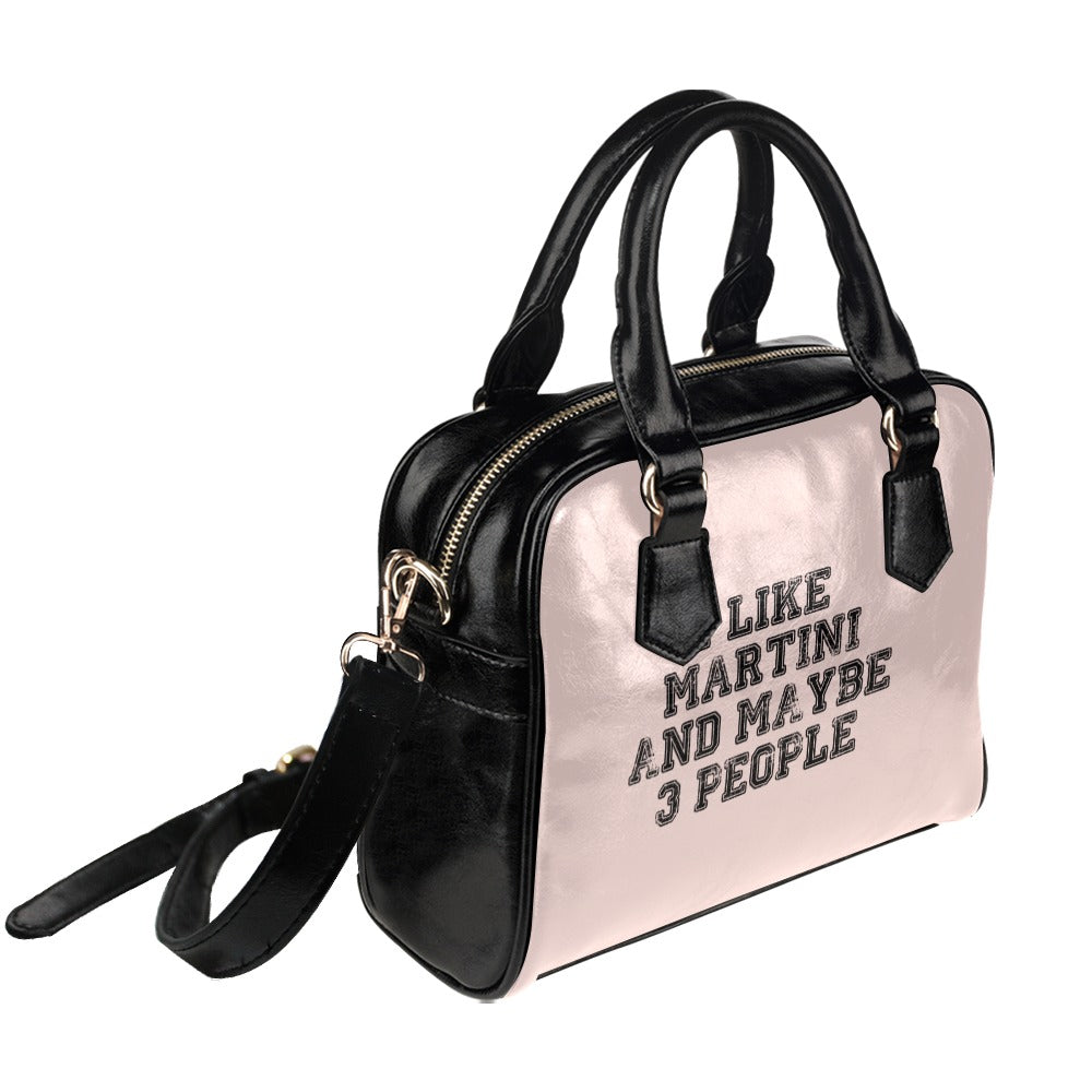 I Like Martini And Maybe 3 People Funny Drinking Shoulder Handbag