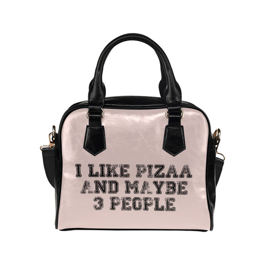 I Like Pizza And Maybe 3 People Funny Shoulder Handbag