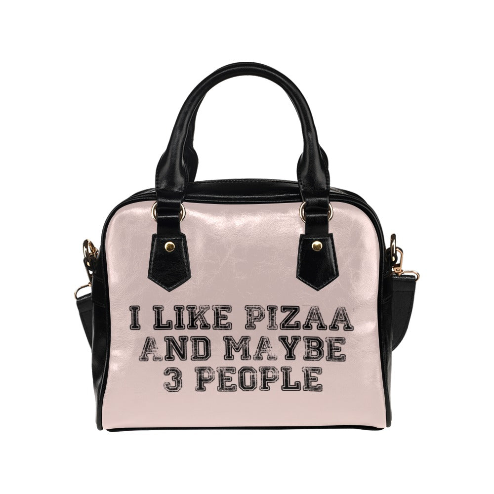 I Like Pizza And Maybe 3 People Funny Shoulder Handbag