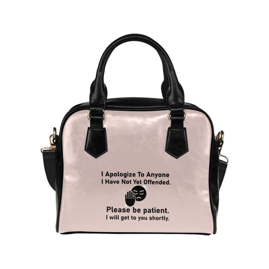 I Apologize To Anyone I Have Not Yet Offended Funny Sarcastic Shoulder Handbag