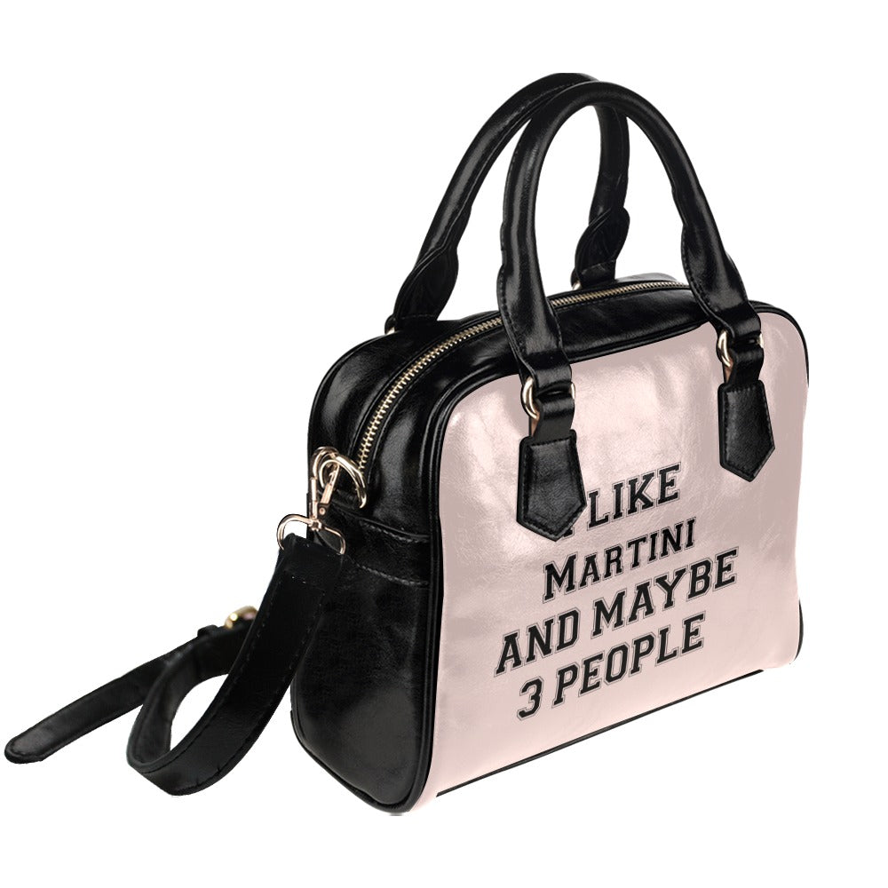 I Like Martini And Maybe 3 People Funny Drinking College Shoulder Handbag