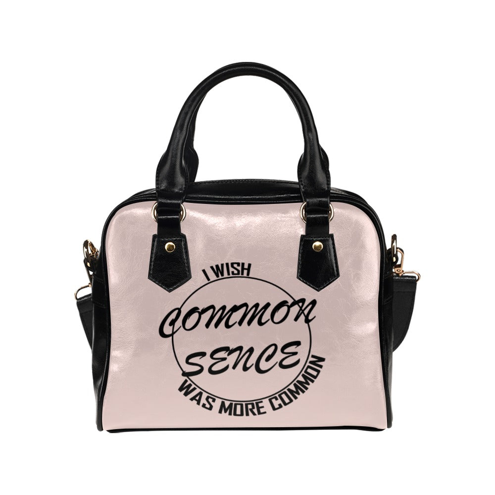 I Wish Common Sense Was More Common Funny Sarcastic Shoulder Handbag