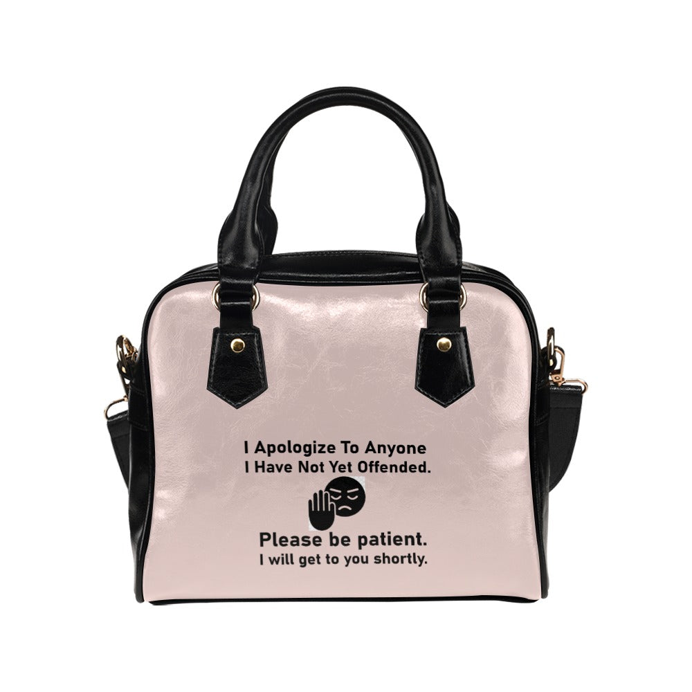 I Apologize To Anyone I Have Not Yet Offended Funny Sarcastic Shoulder Handbag