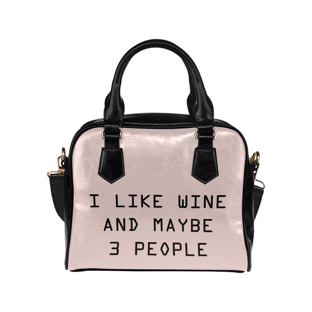 I Like Wine And Maybe 3 People Funny Drinking Shoulder Handbag