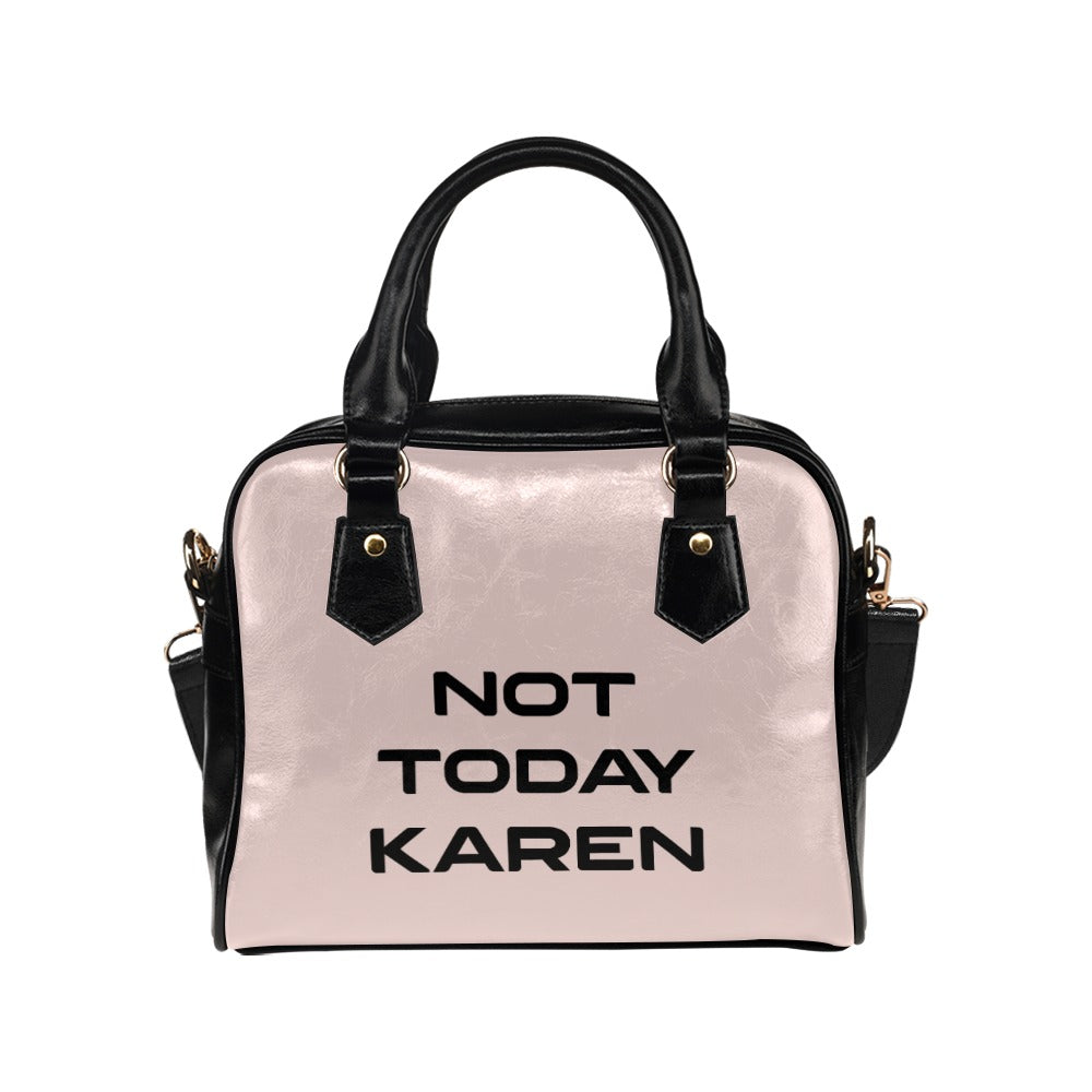 Not Today Karen Funny Cancel Culture Annoying Insult Novelty Shoulder Handbag