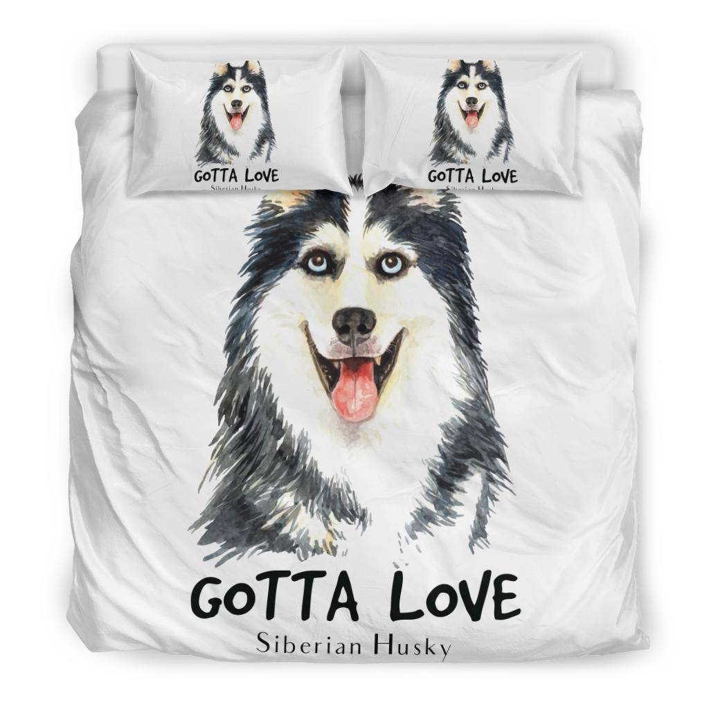 Siberian Husky Drawing Portrait Bedding Set, Gotta Love Dog Quote - Top Content | POD Collection | Free Shipping