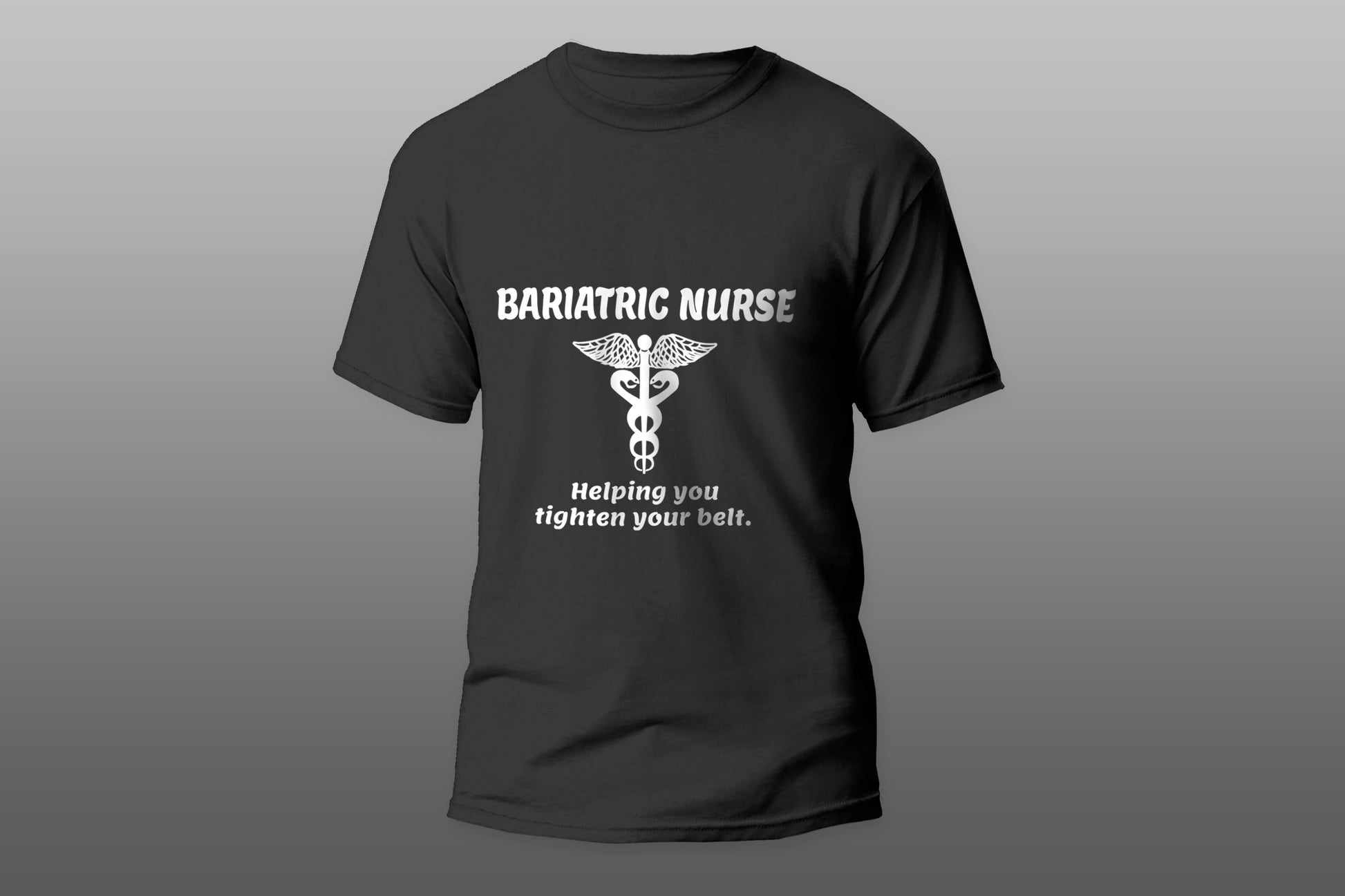 Bariatric Nurse Helping You Tighten Your Belt camiseta T-shirt - Top Content | POD Collection | Free Shipping