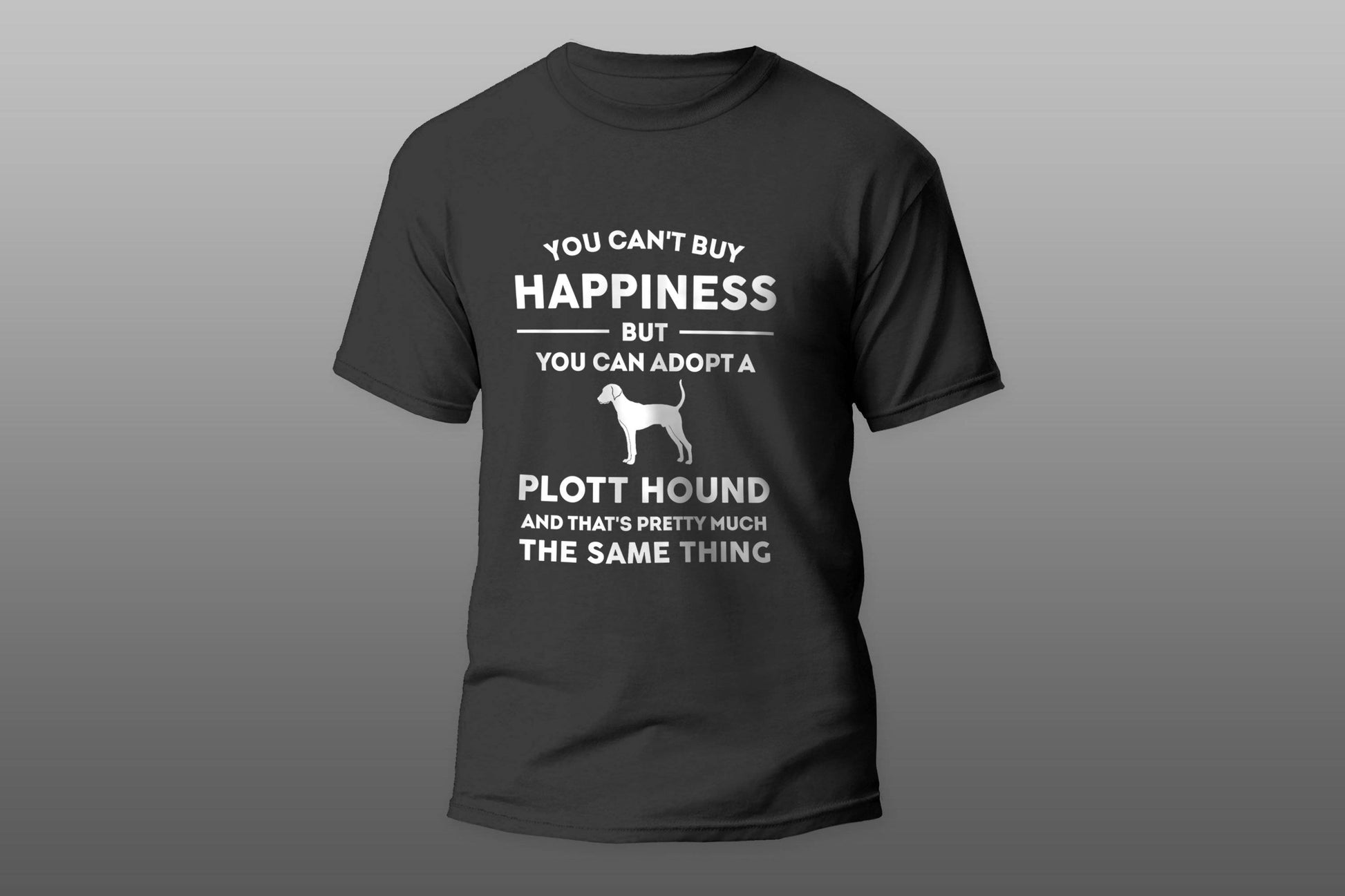 Can't Buy Happiness Adopt Plott Hound Cool Gift T-shirt - Top Content | POD Collection | Free Shipping