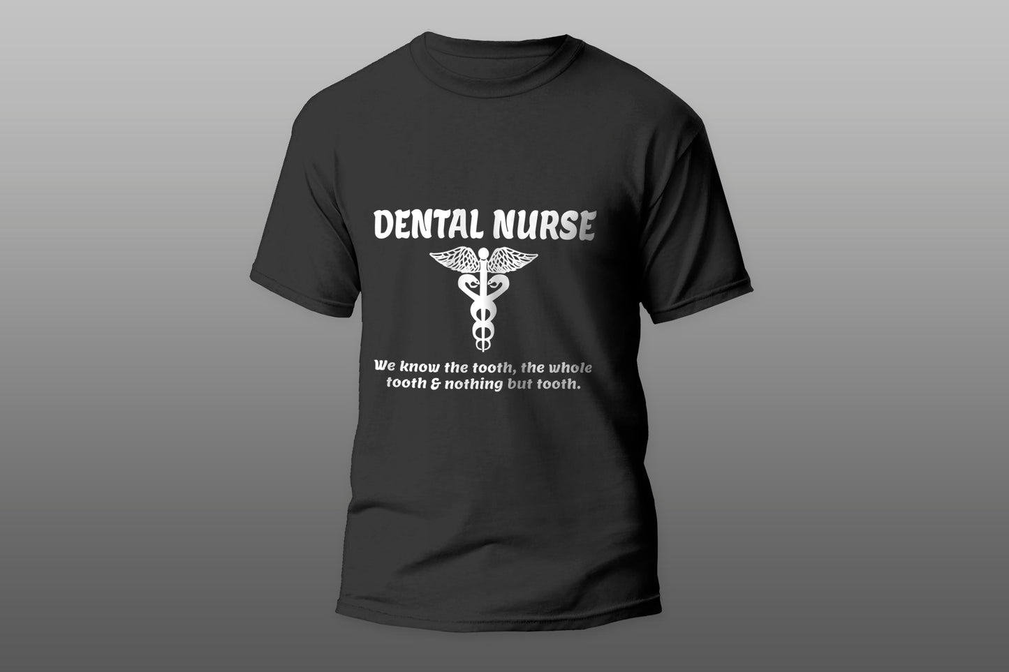 Dental Nurse We Know The Tooth The Whole Tooth Nothing T-shirt - Top Content | POD Collection | Free Shipping