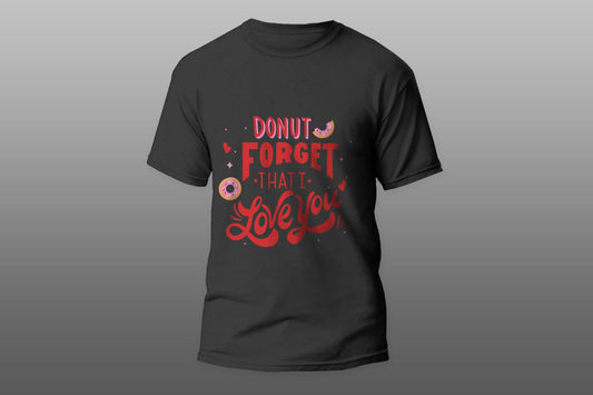 Donut forget that I love you T-shirt - Top Content | POD Collection | Free Shipping