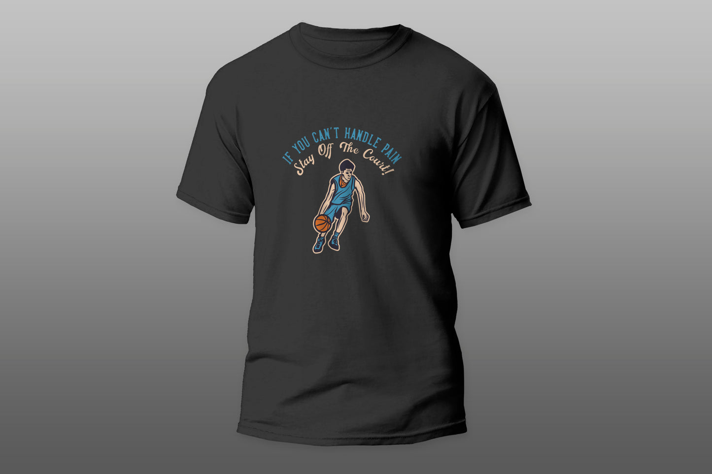 If you cant handle pain stay off of the court camiseta T-shirt - Top Content | POD Collection | Free Shipping