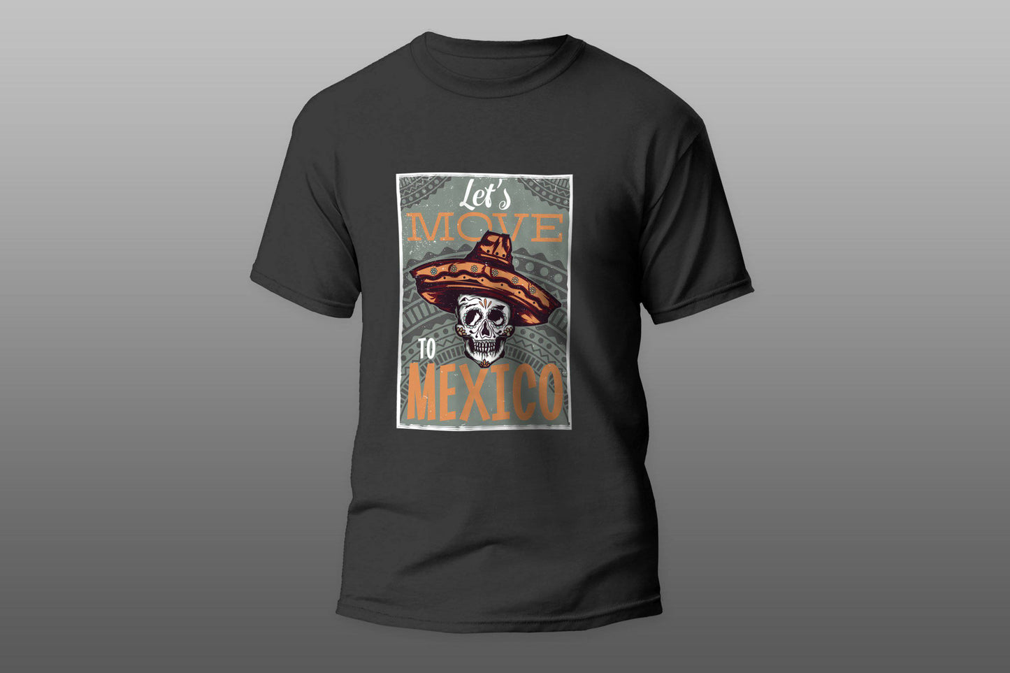 Lets Move To Mexico Skull Sombrero T-shirt - Top Content | POD Collection | Free Shipping