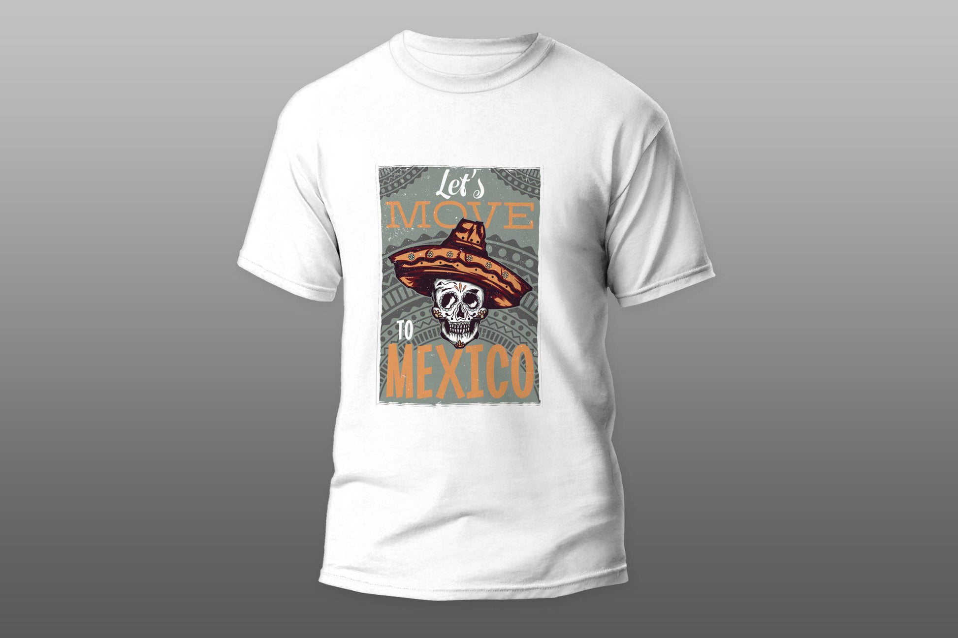 Lets Move To Mexico Skull Sombrero T-shirt - Top Content | POD Collection | Free Shipping