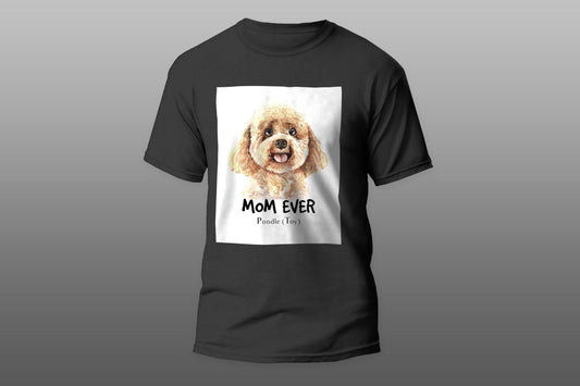 Mom ever poodle toy T-shirt - Top Content | POD Collection | Free Shipping