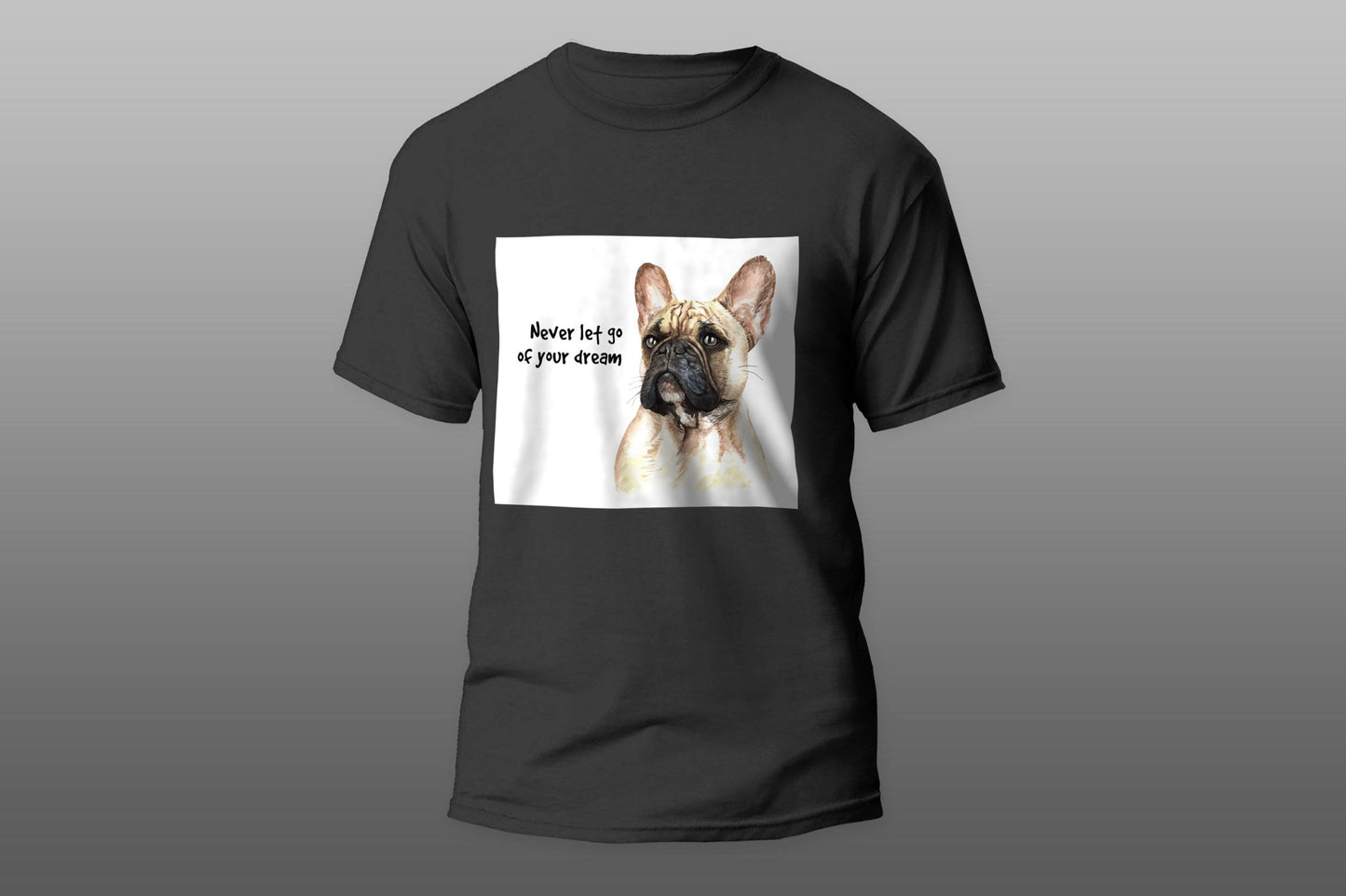 Never let go of your dream bulldog T-shirt - Top Content | POD Collection | Free Shipping