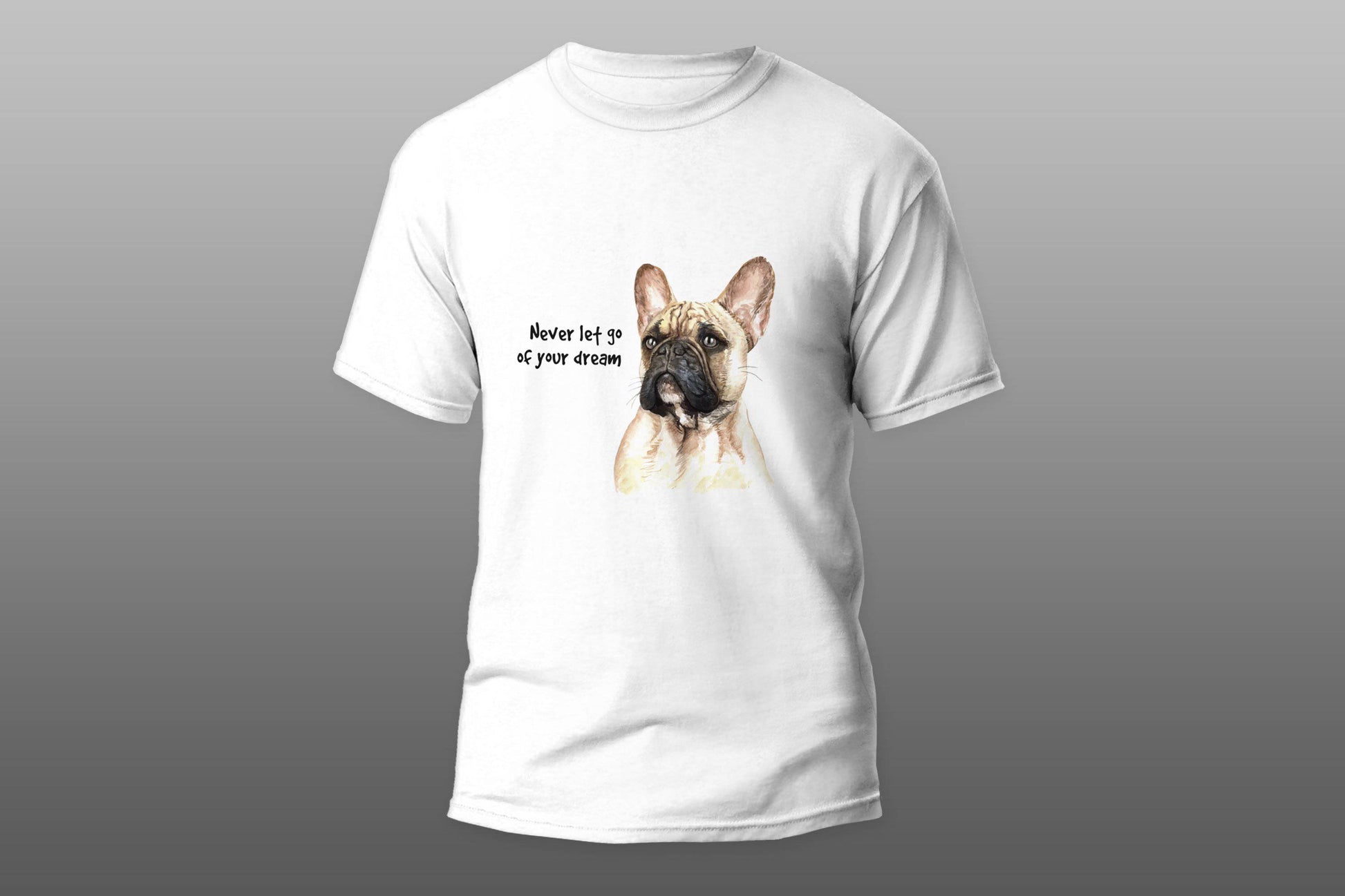 Never let go of your dream bulldog T-shirt - Top Content | POD Collection | Free Shipping