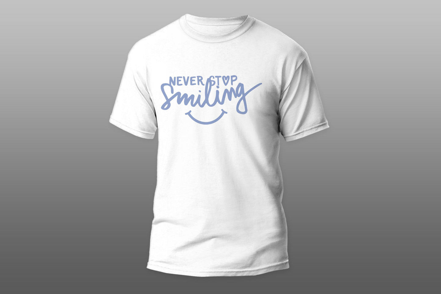 Never stop smiling T-shirt - Top Content | POD Collection | Free Shipping