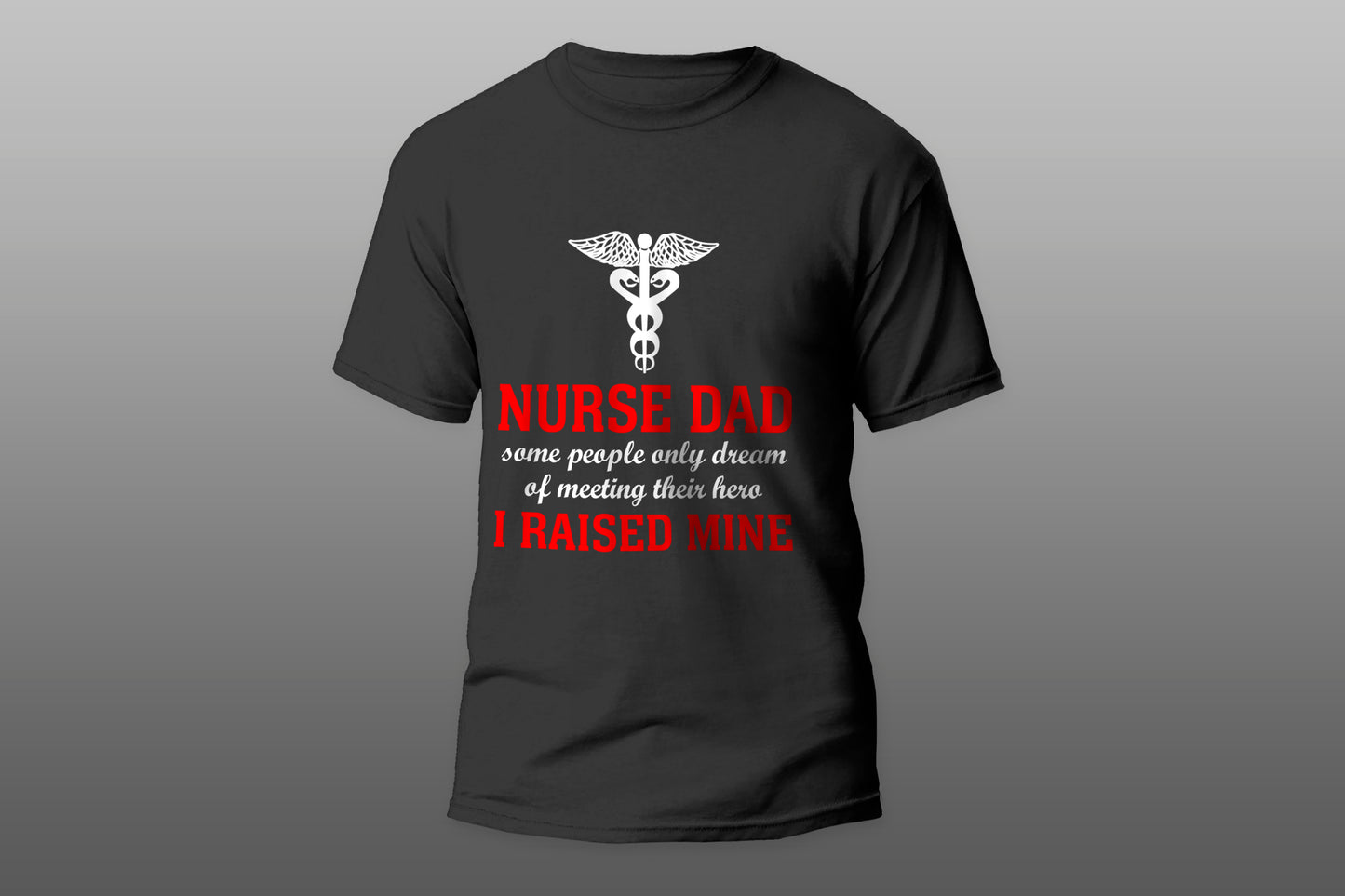 Nurse Dad Some People Only Dream Of Meeting Thier Hero T-shirt - Top Content | POD Collection | Free Shipping