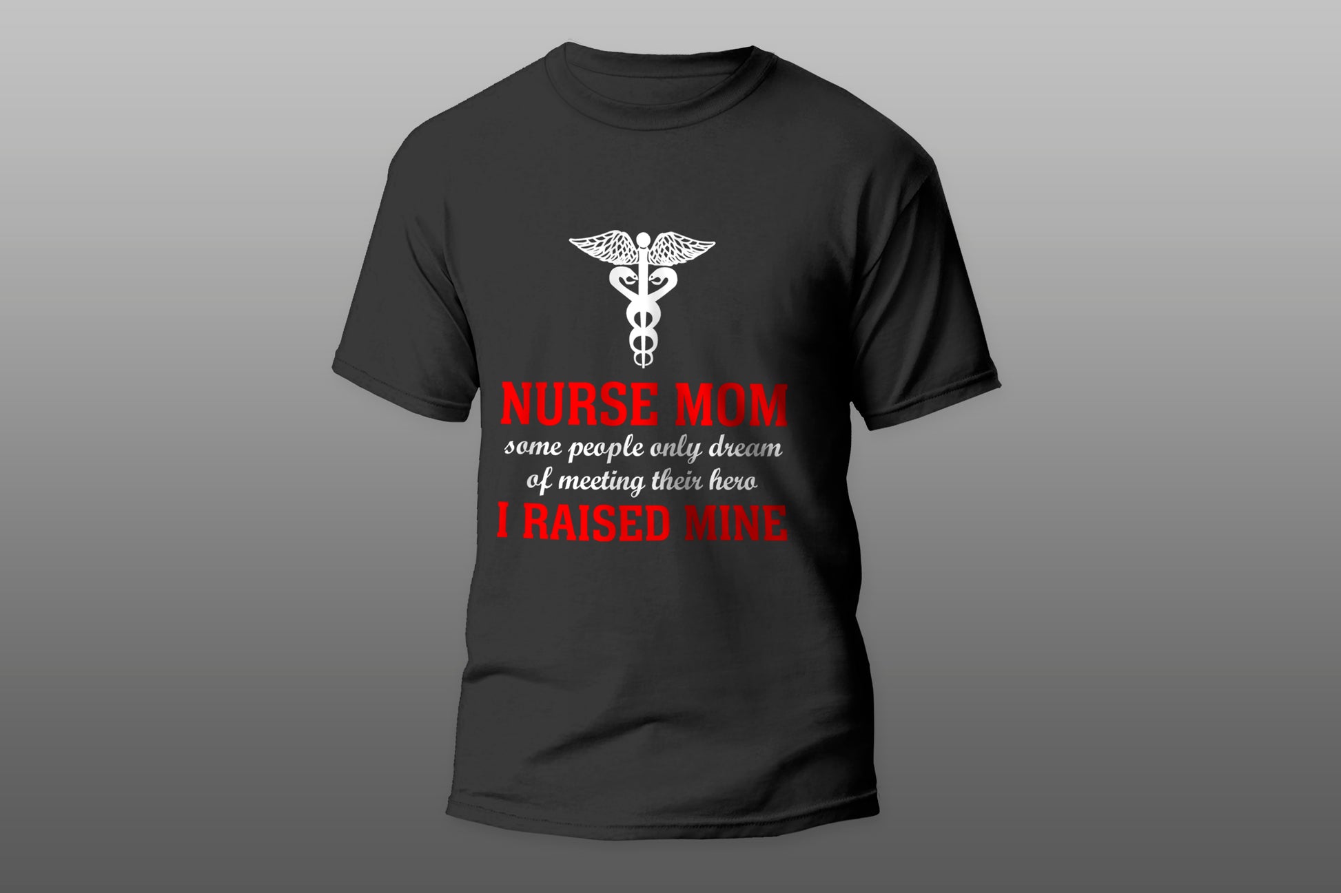 Nurse Mom Some People Only Dream Of Meeting Thier Hero T-shirt - Top Content | POD Collection | Free Shipping