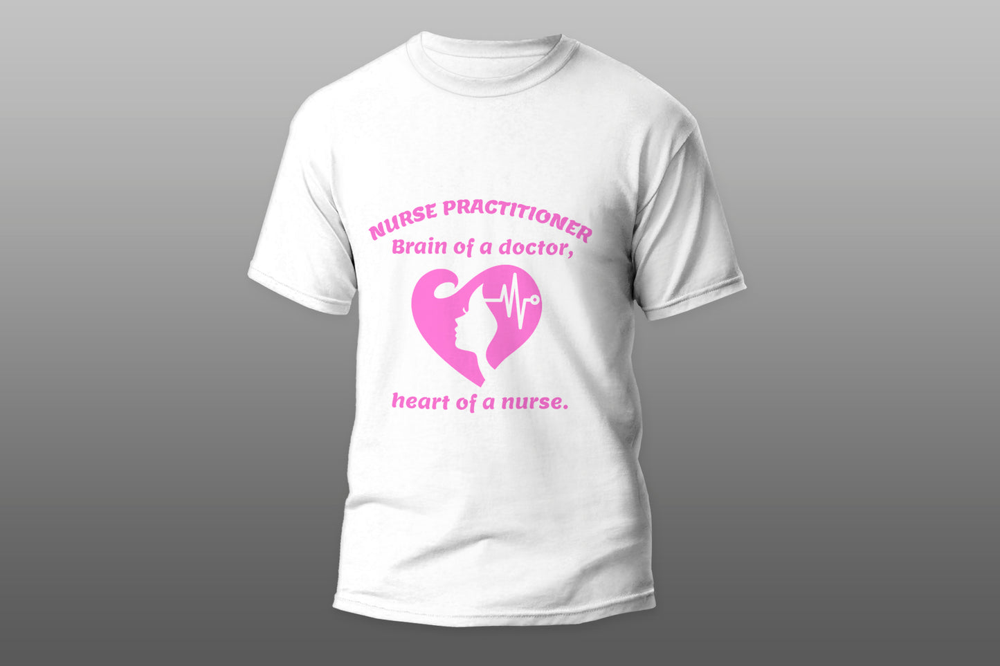 Nurse Practitioner Brain Of A Doctor Heart Of A Nurse T-shirt - Top Content | POD Collection | Free Shipping