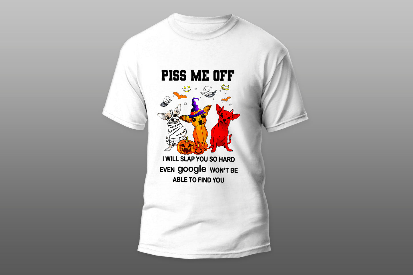 Piss me off even google won't be able to find you camiseta T-shirt - Top Content | POD Collection | Free Shipping