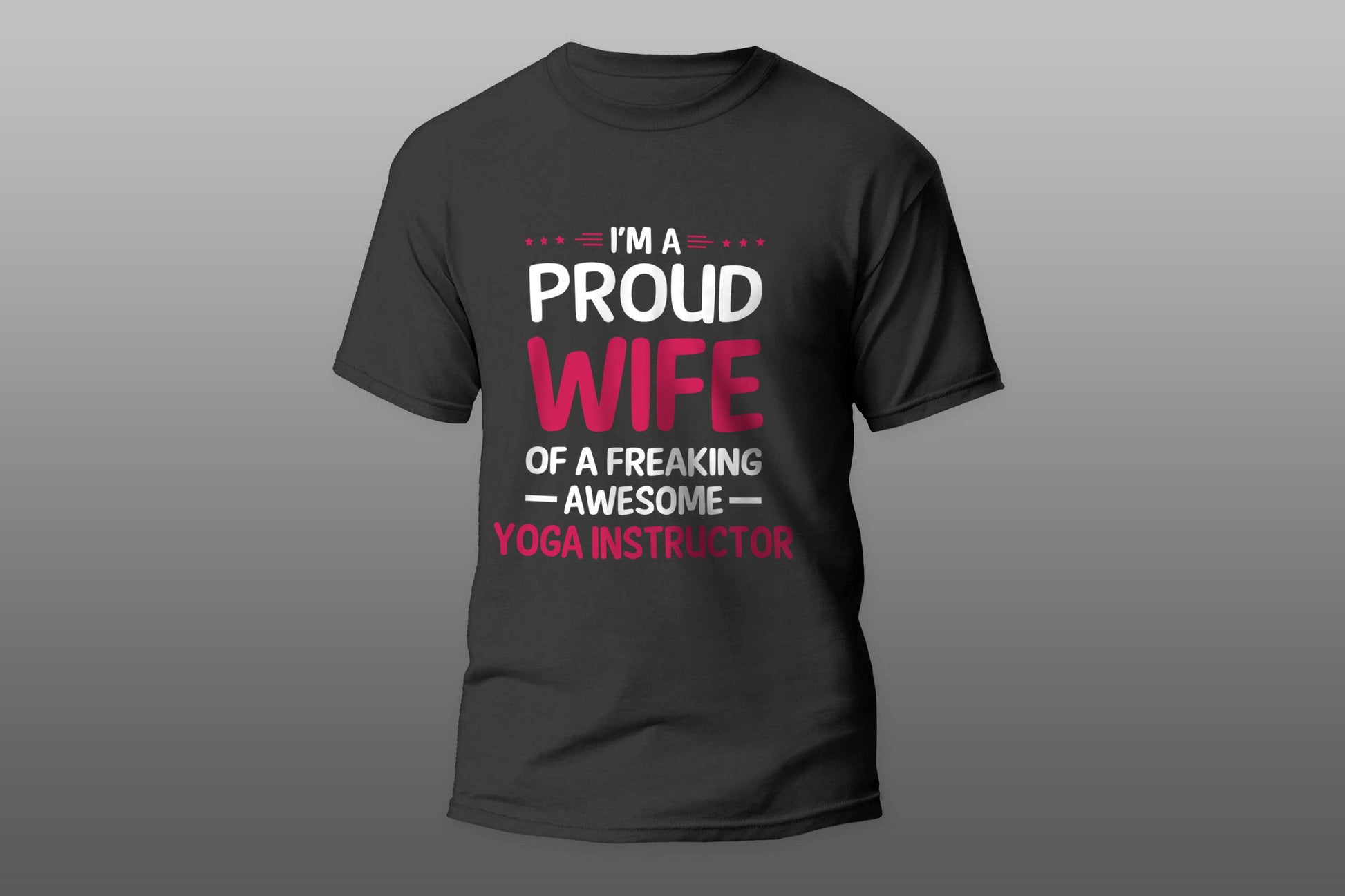 Proud Wife Of Freaking Awesome YOGA INSTRUCTOR T-shirt - Top Content | POD Collection | Free Shipping