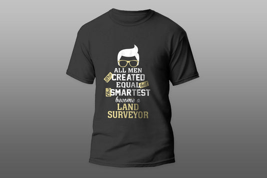 Smartest Men Become A Land Surveyor T-shirt - Top Content | POD Collection | Free Shipping