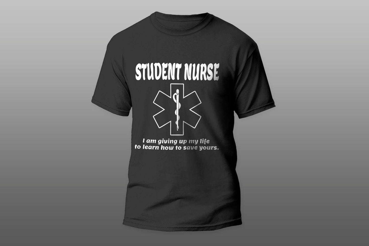 Student Nurse Iam Giving Up My Life To Learn How To Save V2 T-shirt - Top Content | POD Collection | Free Shipping