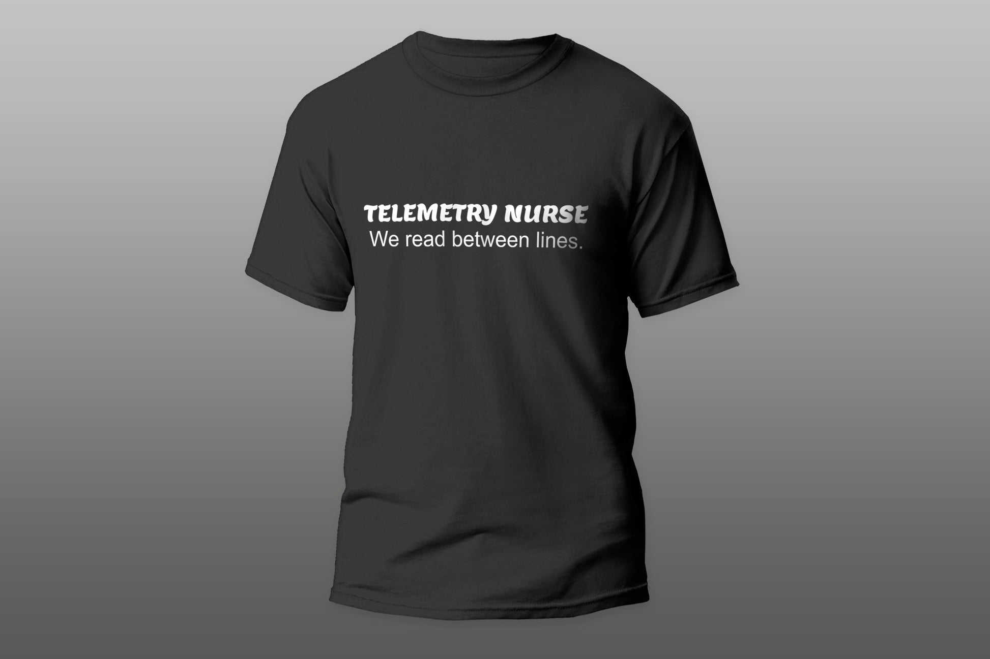 Telemetry Nurse We Read Between Lines V2 T-shirt - Top Content | POD Collection | Free Shipping