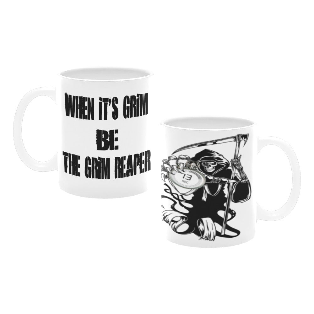 When It's Grim Be The Grim Reaper Skeleton 13 Seconds Custom White Mug (11oz)