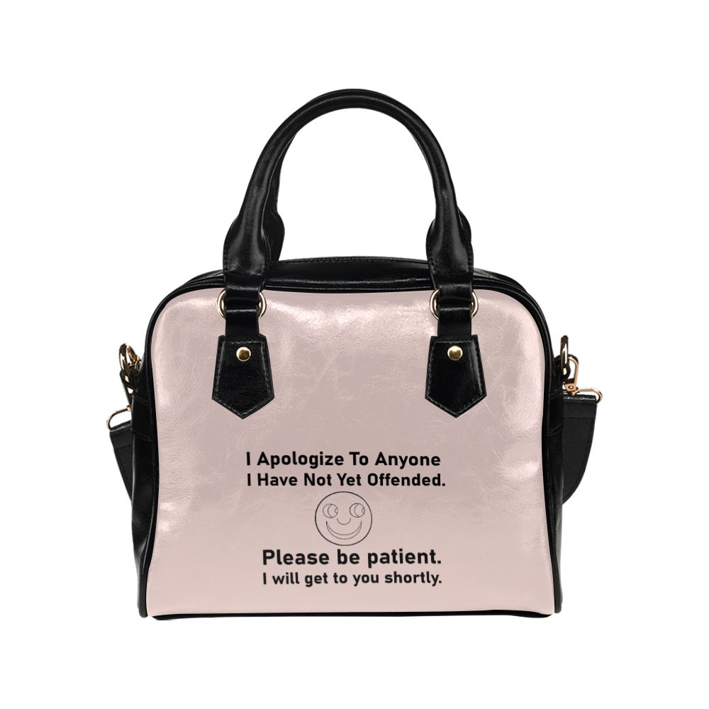 I Apologize To Anyone I Have Not Yet Offended Funny Sarcastic Shoulder Handbag