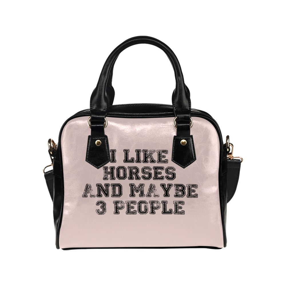 I Like Horses And Maybe 3 People Funny Shoulder Handbag