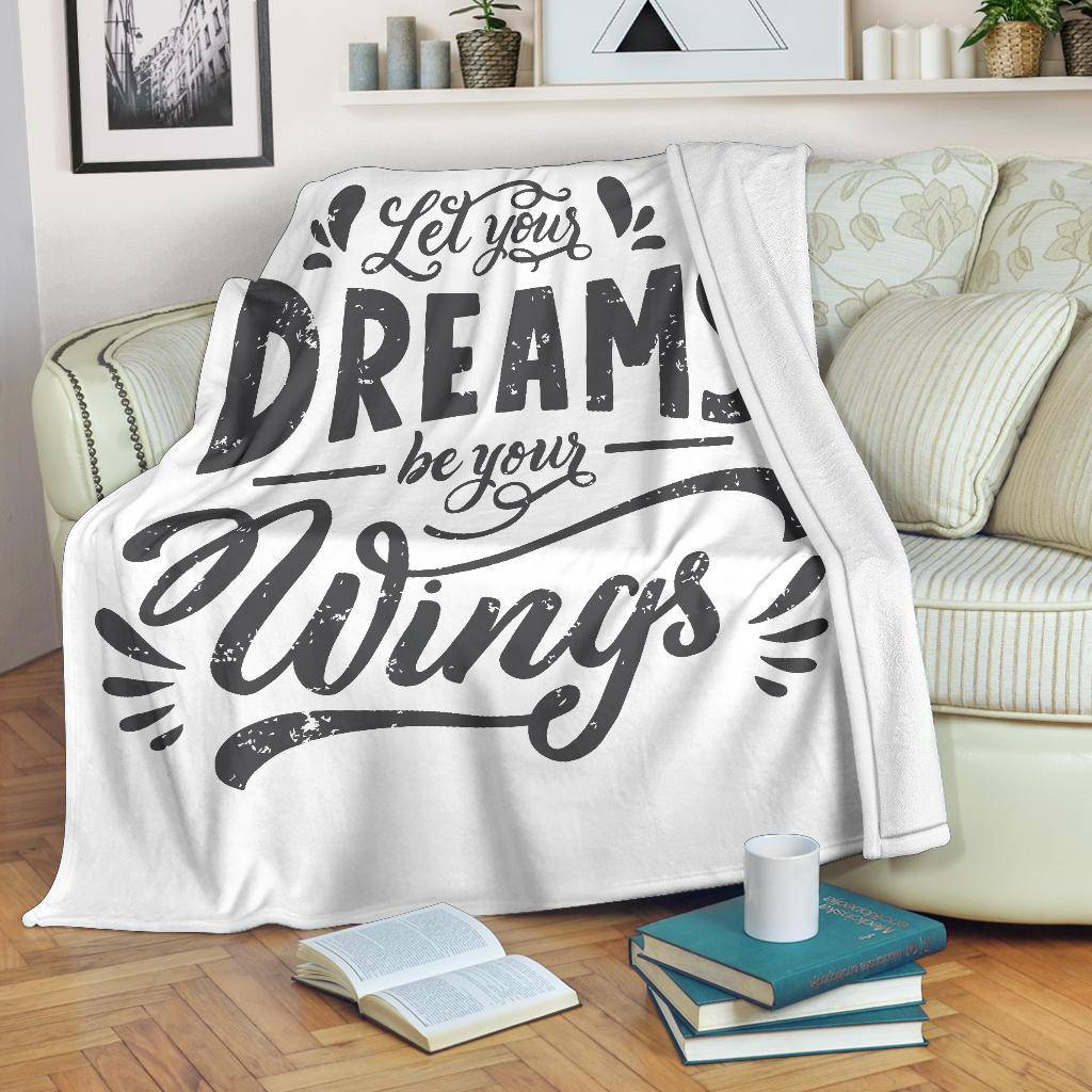 Let Your Dreams Be Your Wings Premium Blanket - Top Content | POD Collection | Free Shipping