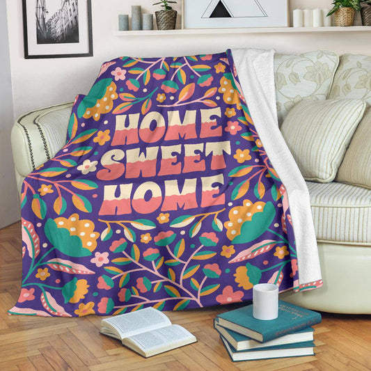 Quotes Home Sweet Home Floral Background Premium Blanket - Top Content | POD Collection | Free Shipping