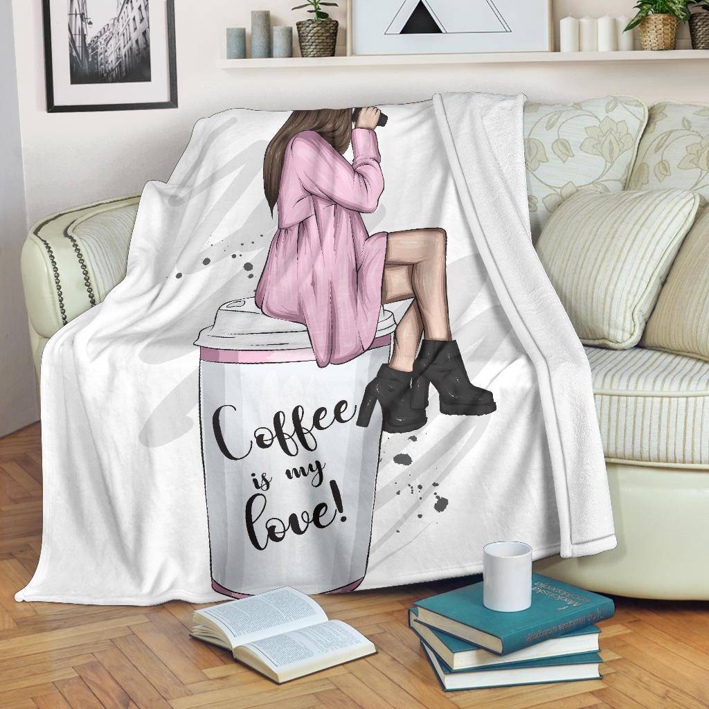 Coffee Is My Love Girl Premium Blanket - Top Content | POD Collection | Free Shipping